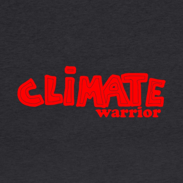 Climate warrior by globalwarning